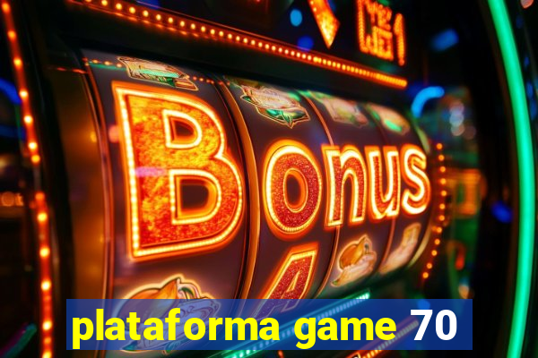 plataforma game 70